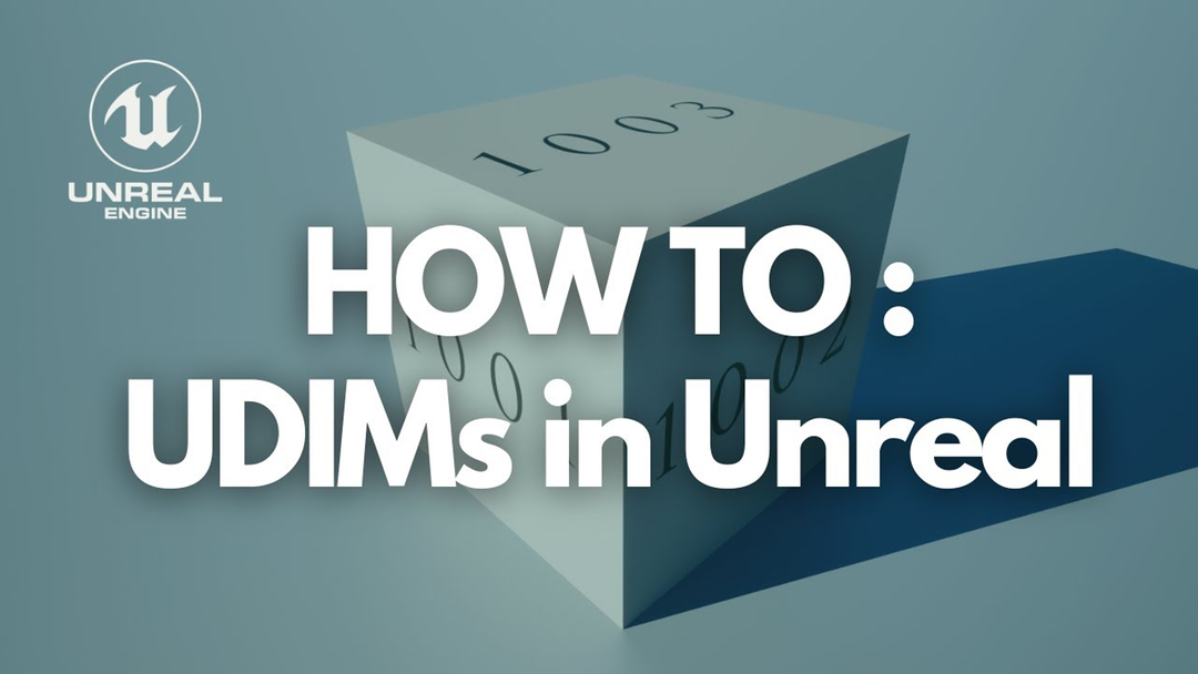 Using UDIMs In Unreal Engine 4